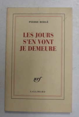 LES JOURS S &amp;#039;EN VONT JE DEMEURE par PIERRE BERGE , 2003 foto
