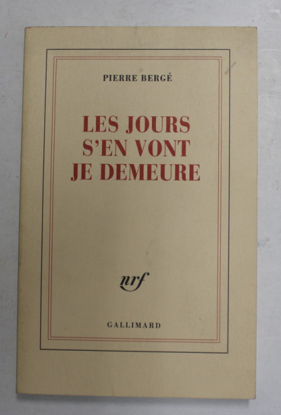 LES JOURS S &#039;EN VONT JE DEMEURE par PIERRE BERGE , 2003