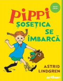 Pippi Șosețica se &icirc;mbarcă (Vol. 2) - HC - Hardcover - Astrid Lindgren - Arthur