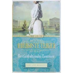 O dragoste tragica, destinul ultimului Romanov - Dora Levy Mossanen