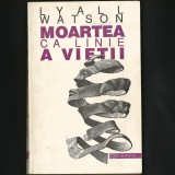 Cumpara ieftin MOARTEA CA LINIE A VIEȚII - LYALL WATSON - ED. HUMANITAS