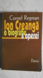 Cornel Regman - Ion Creanga, o biografie a operei, 1997
