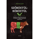 Szőr&ouml;st&uuml;l-bőr&ouml;st&uuml;l - Azoknak, akik j&oacute;t akarnak enni, &eacute;s a vil&aacute;got is szeretn&eacute;k megmenteni - Joacim Lund