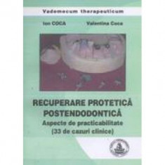 Recuperare protetica postendodontica 33 de cazuri clinice - Ion Coca