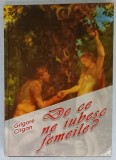 DE CE NE IUBESC FEMEILE ? POVESTIRI SI NUVELE de GRIGORE CRIGAN , 2014