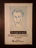O viață &icirc;n exil: monografie Horia Stamatu (ed. Matei Albastru)