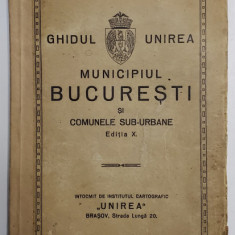 MUNICIPIUL BUCURESTI SI COMUNELE SUB - URBANE , EDITIA X - GHIDUL UNIREA , ANII ' 30 , LIPSA HARTA