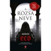 A r&oacute;zsa neve - Umberto Eco