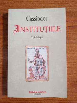 Cassiodor, Instituțiile (ediție bilingvă) foto