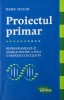 Proiectul primar. Reprogrameaza-ti genele pentru a avea o sanatate excelenta - Mark Sisson