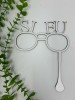 Props in forma de ochelari,cu textul ,,si eu din MDF