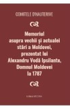 Memoriul asupra vechii si actualei stari a Moldovei, prezentat lui Alexandru Voda Ipsilante, domnul Moldovei la 1787 - Comitele d&#039;Hauterive