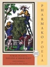 Pharmako/Poeia, Revised and Updated: Plant Powers, Poisons, and Herbcraft