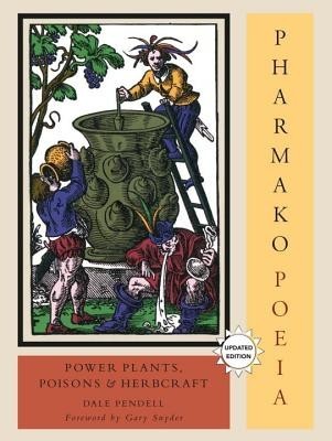 Pharmako/Poeia, Revised and Updated: Plant Powers, Poisons, and Herbcraft foto