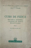 CURS DE FIZICA MECANICA ACUSTICA CALDURA SI FIZICA MOLECULARA VOL.1-N.D. PAPALEXI