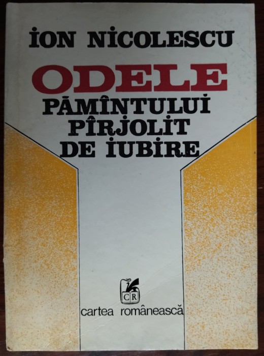ION NICOLESCU - ODELE PAMANTULUI PARJOLIT DE IUBIRE (VERSURI, 1986) [DEDICATIE / AUTOGRAF]