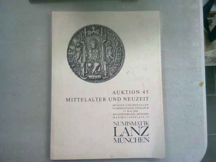 AUKTION 45 MITTELALTER UND NEUZEIT - CATALOG EXPOZITIE NUMISMATICA 17 MAI 1988