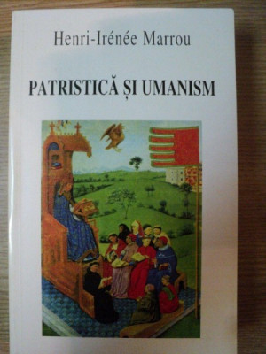 PATRISTICA SI UMANISM de HENRI - IRENEE MARROU , 1996 foto