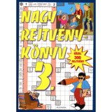 Nagy rejtv&eacute;nyk&ouml;nyv 3. - Receptek, &eacute;rdekess&eacute;gek, novell&aacute;k, mes&eacute;k, viccek