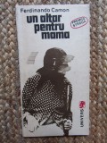 FERDINANDO CAMON - UN ALTAR PENTRU MAMA