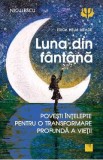 Luna din fantana - Erica Helm Meade