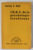 L &#039;A.B.C. DE LA PSYCHOLOGIE FREUDIENNE , par CALVIN S. HALL , 1957