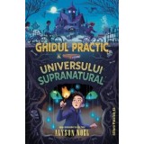 Ghidul practic al universului supranatural/Alyson Noel
