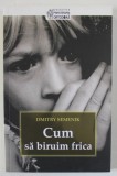 CUM SA BIRUIM FRICA de DMITRY SEMENIK , COLECTIA ' PSIHOTERAPIA ORTODOXA ' , ANII '2000