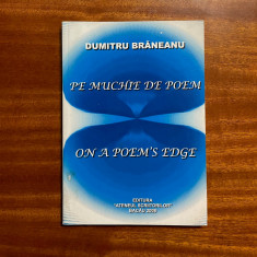 Dumitru Braneanu - Pe muchie de Poem. On a poem s edge (cu autograf!)
