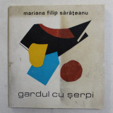 GARDUL CU SERPI de MARIANA FILIP SARATEANU , 1970 *DEDICATIE