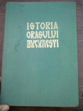 Istoria Orasului Bucuresti Vol.1 - Florian Georgescu Si Colab.