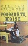 Pogoara-te Moise William Faulkner