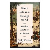 Short Life in a Strange World