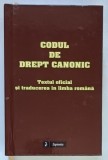 CODUL DE DREPT CANONIC , TEXTUL OFICIAL SI TRADUCEREA IN LIMBA ROMANA , EDITIA A II - A , 2012