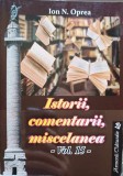 Istorii, Comentarii, Miscelanea Vol. 15 - Ion N. Oprea (2020), Editura Armonii Culturale, Carte Beletristica, Biografii