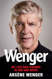 Wenger: My Life and Lessons in Red &amp; White, 2018