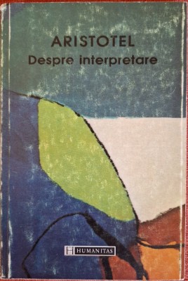 Despre interpretare - Aristotel (1998) foto