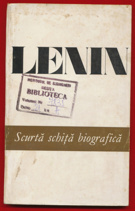 &quot;Vladimir Ilici Lenin. Scurtă schiţă biografică&quot; - Editura Politică, 1967