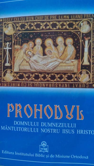 Prohodul Domnului Dumnezeului si Mantuitorului nostru Iisus Hristos 2009