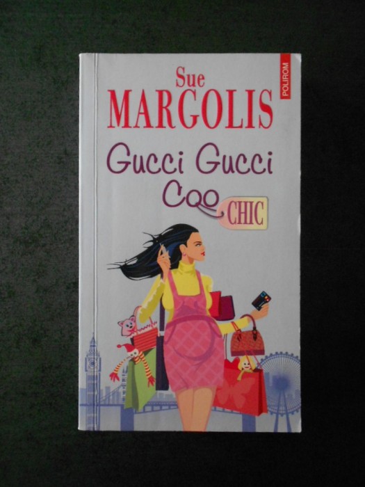SUE MARGOLIS - GUCCI GUCCI COO