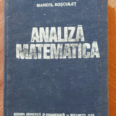Analiza matematica. Editura Didactica si Pedagogica, 1979 - Marcel Rosculet