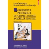Managementul programelor de formare continua a cadrelor didactice. Ghid practic, Laura Serbanescu , Musata-Dacia Bocos , Ioan Ioja, Polirom