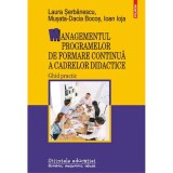 Managementul programelor de formare continua a cadrelor didactice. Ghid practic, Laura Serbanescu , Musata-Dacia Bocos , Ioan Ioja