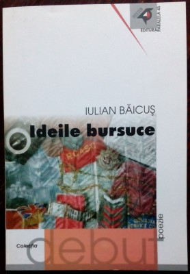 IULIAN BAICUS - IDEILE BURSUCE (VERSURI, volum de debut 2002) [pref. I.B.LEFTER] foto