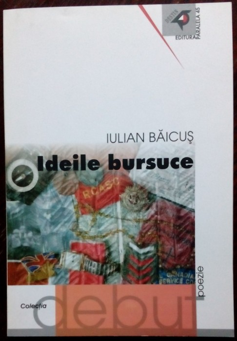 IULIAN BAICUS - IDEILE BURSUCE (VERSURI, volum de debut 2002) [pref. I.B.LEFTER]