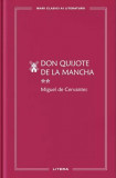 Don Quijote de la Mancha. Volumul 2 | Miguel De Cervantes, Litera