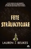 Fete stralucitoare. O fata care nu se lasa omorata. Un ucigas care nu ar trebui sa coste. Un thriller care sparge toate tiparele/Lauren Beukes