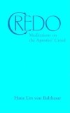 Credo: Meditations on the Apostles&#039; Creed