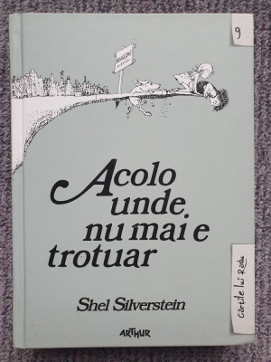 ACOLO UNDE NU MAI E TROTUAR poeme in romana si engleza, Shel SILVERSTEIN, 2015 foto