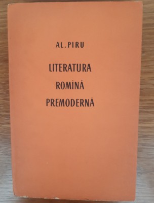 Literatura rom&amp;acirc;nă premodernă, Al. Piru foto